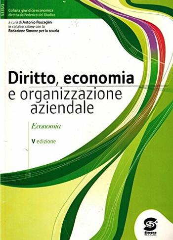 Diritto, economia e organizzazione aziendale. - Pietro Orabona, Antonio Pescaglini, Fernanda Vitagliano - Libro Simone per la Scuola 2008 | Libraccio.it