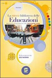 La nuova biblioteca delle educazioni. Educazione stradale.