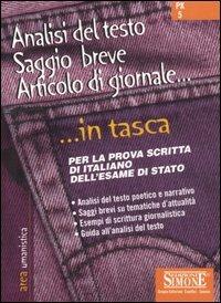 Analisi del testo, saggio breve, articolo di giornale. Per la prova scritta di italiano dell'Esame di Stato  - Libro Edizioni Giuridiche Simone 2006, In tasca | Libraccio.it