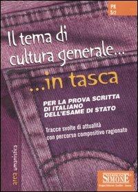 Il tema di cultura generale. Per la prova scritta di italiano dell'esame di Stato  - Libro Edizioni Giuridiche Simone 2006, In tasca | Libraccio.it