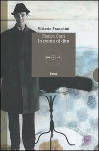 Franco Cerri. In punta di dita. Con CD Audio - Vittorio Franchini - Libro Sigma Libri 2006, Note inedite | Libraccio.it