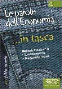 Le parole dell'economia  - Libro Edizioni Giuridiche Simone 2005, In tasca | Libraccio.it