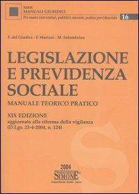 Legislazione e previdenza sociale. Manuale teorico pratico - Federico Del Giudice, Federico Mariani, Mariarosaria Solombrino - Libro Edizioni Giuridiche Simone 2004, Manuali giuridici | Libraccio.it