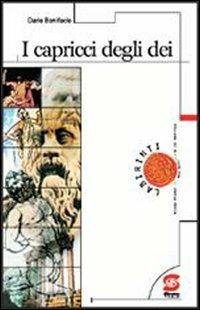 I capricci degli dei - Dario Bonifacio - Libro Simone per la Scuola 2004 | Libraccio.it