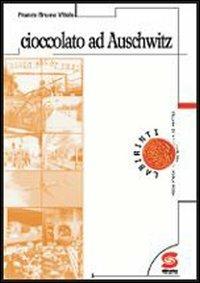 Cioccolato ad Auschwitz - Franco B. Vitolo - Libro Simone per la Scuola 2004 | Libraccio.it
