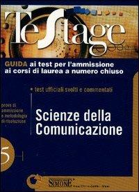 Scienze della comunicazione. Guida ai test per l'ammissione ai corsi di laurea a numero chiuso. Test ufficiali svolti e commentati  - Libro Edizioni Giuridiche Simone 2003, Testage | Libraccio.it