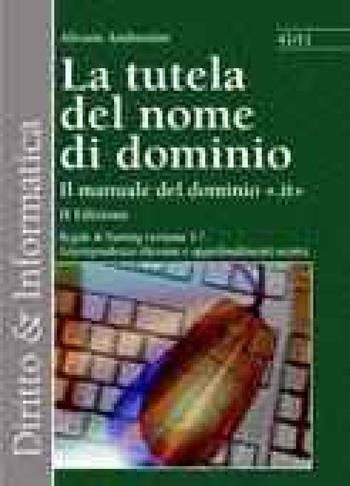 La tutela del nome di dominio - Alessia Ambrosini - Libro Edizioni Giuridiche Simone 2002, Diritto & informatica | Libraccio.it