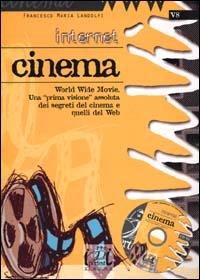 Internet. Cinema. Con CD-ROM - Francesco M. Landolfi - Libro Edizioni Giuridiche Simone 2000, Ipertesti/VuVuVù | Libraccio.it