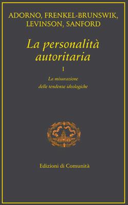 La personalità autoritaria. Vol. 1  - Libro Einaudi 1997, Edizioni di Comunità | Libraccio.it