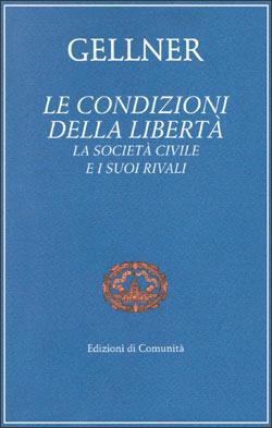 Le condizioni della libertà - Ernest Gellner - Libro Einaudi 1996, Edizioni di Comunità | Libraccio.it