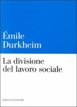 La divisione del lavoro sociale - Émile Durkheim - Libro Einaudi 1999, Edizioni di Comunità | Libraccio.it