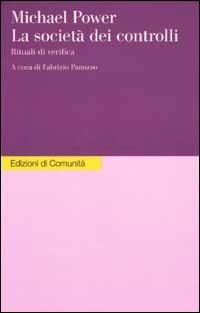 La società dei controlli. Rituali di verifica - Michael Power - Libro Einaudi 2002, Edizioni di Comunità | Libraccio.it