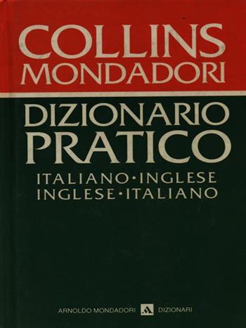 Dizionario pratico Collins. Italiano-inglese, inglese-italiano - Catherine E. Love, Michela Clari - Libro Mondadori Scuola 1989 | Libraccio.it