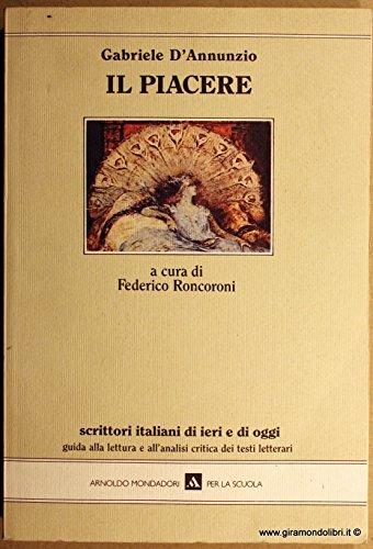 Il piacere - Gabriele D'Annunzio, RONCORONI - Libro Mondadori Scuola 1990, Scrittori italiani di ieri e di oggi | Libraccio.it