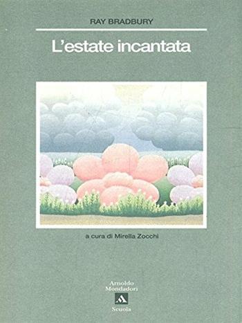 L' estate incantata - Ray Bradbury - Libro Mondadori Scuola, Le cicale | Libraccio.it