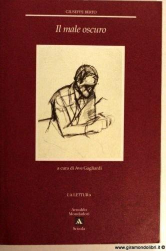 Il male oscuro - Giuseppe Berto, GAGLIARDI - Libro Mondadori Scuola 1994, La lettura | Libraccio.it
