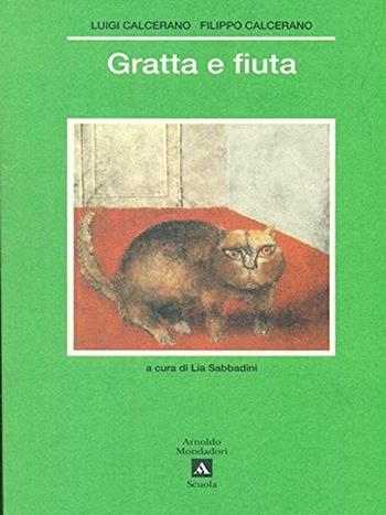 Gratta e fiuta - Luigi Calcerano, Filippo Calcerano - Libro Mondadori Scuola 1997, Le cicale | Libraccio.it