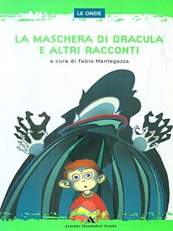 La maschera di Dracula e altri racconti  - Libro Mondadori Scuola, Le onde | Libraccio.it