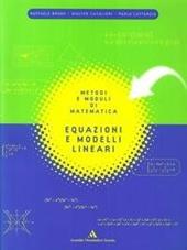 Metodi e moduli di matematica. Equazioni e modelli lineari.