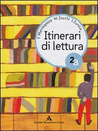 Itinerari di lettura. Per la Scuola media - F. Mantegazza, Mirella Zocchi, I. Zunica - Libro Mondadori Scuola 2002 | Libraccio.it