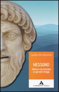 Nessuno. L'Odissea raccontata ai lettori d'oggi - Luciano De Crescenzo - Libro Mondadori Scuola, La lettura | Libraccio.it