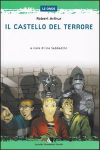 Il castello del terrore - Robert Arthur - Libro Mondadori Scuola 2002, Le onde | Libraccio.it