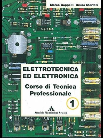 Elettrotecnica ed elettronica. Per le Scuole superiori. Vol. 1 - Marco Coppelli, Bruno Stortoni - Libro Mondadori Scuola 2004 | Libraccio.it