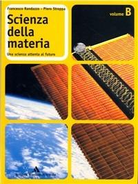 Scienza della materia. Per le Scuole superiori. Vol. 2 - Francesco Randazzo, Piero Stroppa - Libro Scuola & Azienda 2005 | Libraccio.it
