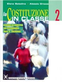 La Costituzione in classe. Per le Scuole superiori. Vol. 2 - Saladino, Drezza - Libro Scuola & Azienda 2005 | Libraccio.it