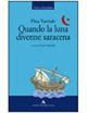 Quando la luna divenne saracena - Pina Varriale - Libro Mondadori Scuola 2006, Pane e cioccolata | Libraccio.it