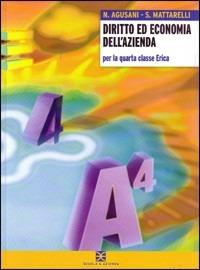 Diritto ed economia dell'azienda per Erica e Pacle. Per gli Ist. tecnici commerciali. Vol. 2 - Nello Agusani, S. Mattarelli - Libro Scuola & Azienda 2007 | Libraccio.it