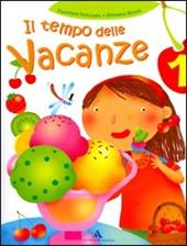 Il tempo delle vacanze. Per la 1ª classe elementare
