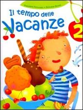Il tempo delle vacanze. Per la 2ª classe elementare