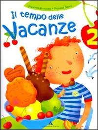 Il tempo delle vacanze. Per la 2ª classe elementare - Francesca Fortunato, Germana Girotti - Libro Mondadori Scuola 2007 | Libraccio.it