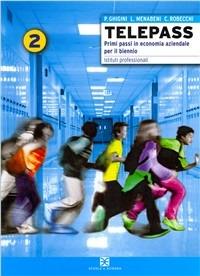 Telepass. Per gli Ist. Professionali. Vol. 2 - Paola Costa, Pietro Ghigini, Clara Robecchi - Libro Scuola & Azienda 2008 | Libraccio.it
