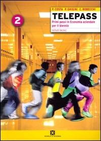 Telepass. Per IGEA. Vol. 2 - Paola Costa, Pietro Ghigini, Clara Robecchi - Libro Mondadori Scuola 2008 | Libraccio.it