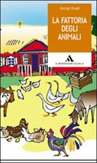 La fattoria degli animali - George Orwell - Libro Mondadori Scuola 2009 | Libraccio.it