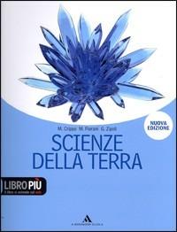 Scienze della terra. Per il biennio delle Scuole superiori. Con espansione online - Massimo Crippa, Marco Fiorani, Gabriella Zipoli - Libro Mondadori Scuola 2009 | Libraccio.it