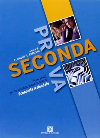 La seconda prova scritta: economia aziendale. Per gli Ist. tecnici e professionali  - Libro Scuola & Azienda 2011 | Libraccio.it