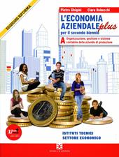 L' economia aziendale plus. Tomo A: Organizzazione, gestione e sistema contabile. Con espansione online