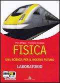 Fisica. Una scienza per il nostro futuro. Laboratorio. Con espansione online