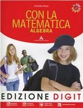 Con la matematica. Algebra-Geometria. Con espansione online. Vol. 3