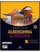 Alberghina. La biologia. Vol. unico. Con dossier. Con CD-ROM. Con espansione online - Lilia Alberghina, Franca Tonini - Libro Mondadori Scuola 2011 | Libraccio.it