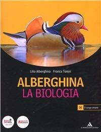 Alberghina. La biologia. Vol. H. Con espansione online - Lilia Alberghina, Franca Tonini - Libro Mondadori Scuola 2012 | Libraccio.it