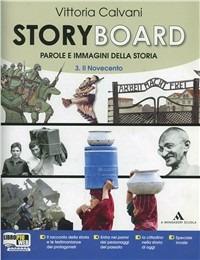 Storyboard. Vol. 3: Il Novecento - Vittoria Calvani - Libro Mondadori Scuola 2011 | Libraccio.it