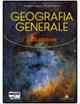 Geografia generale. Con espansione online: Astronomia e astrofisica, geologia, geografia fisica.