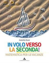 In volo verso la seconda! Matematica Per le vacanze. Per la 1ª classe elementare