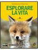 Esplorare la vita. Per le Scuole superiori. Con CD-ROM. Con espansione online