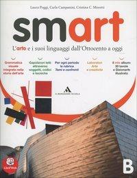 Smart. Per la Scuola media. Vol. 2: L'arte e i suoi linguaggi dall'Ottocento ad oggi. - Laura Poggi, Carla Campanini, Cristina Moretti - Libro Mondadori Scuola 2011 | Libraccio.it
