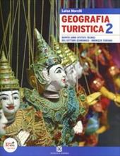 Geografia turistica. Per le Scuole superiori. Con espansione online. Vol. 2